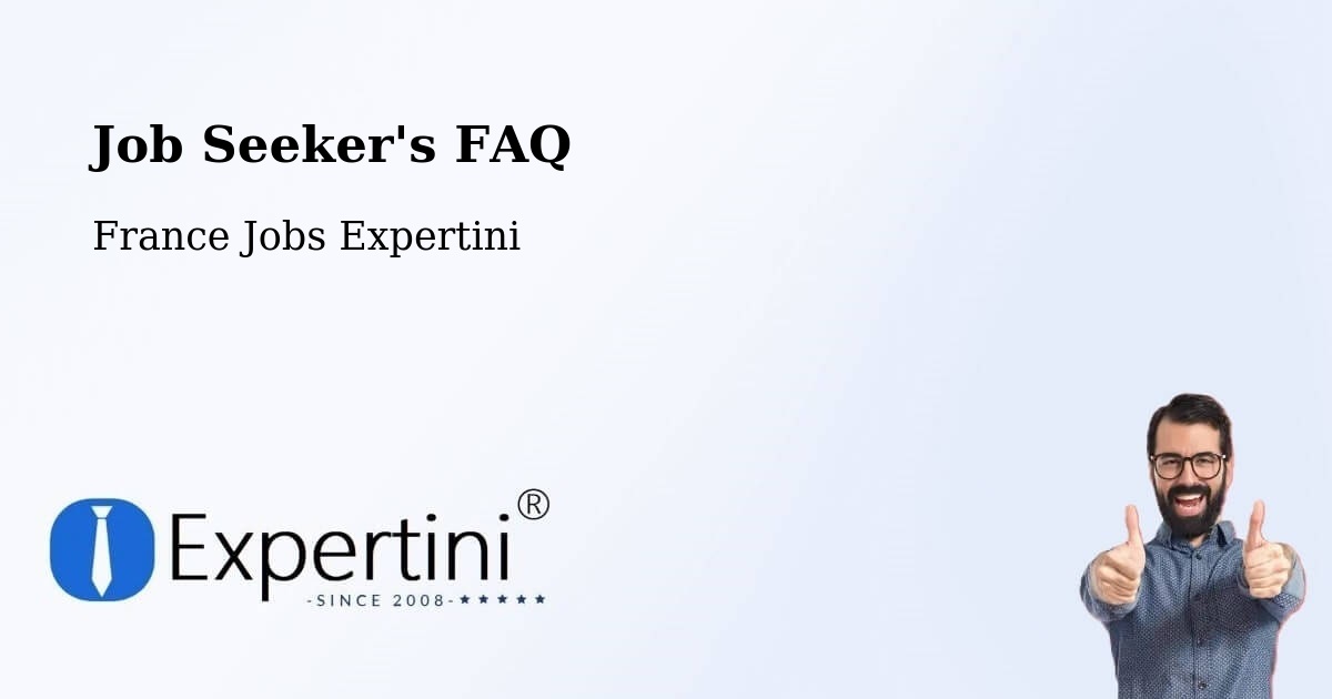 Job Seeker FAQ – Baixas - France Jobs Expertini